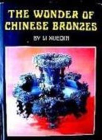 The Wonder of Chinese Bronses