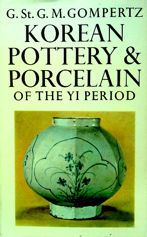 Ｋorean Pottery ＆ Porcelain ｏｆ the Yi Period　正文９４頁　図版１１７頁　索引８頁