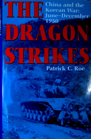 The Dragon Strikes-China and the Korean War:June-December 1950
