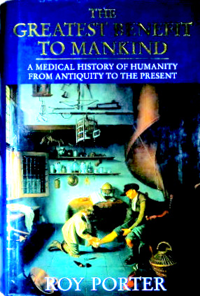 The Greatest benefit to Mankind-A Medical History of Humanity from*