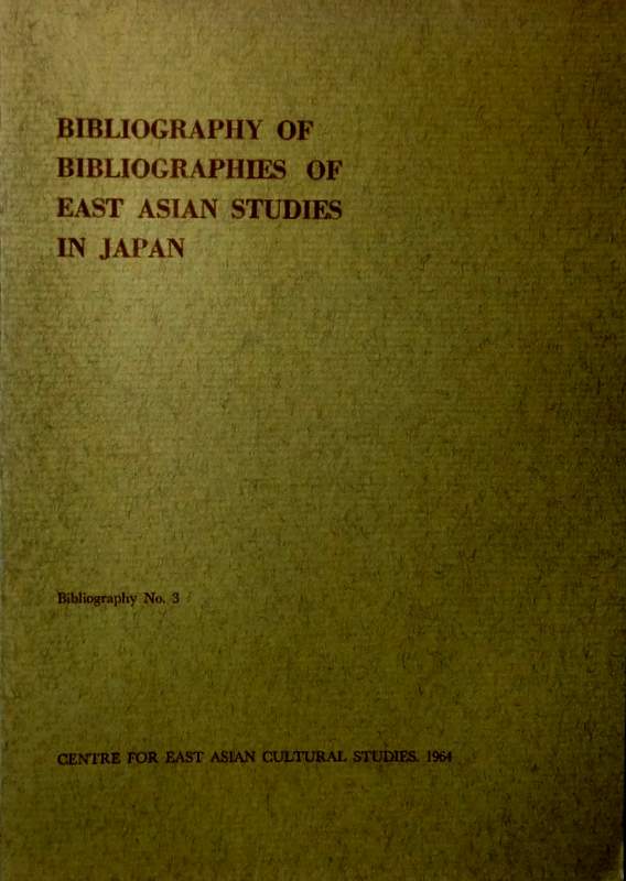 Bibliography of Bibliographies of East Asian Studies in Japan*