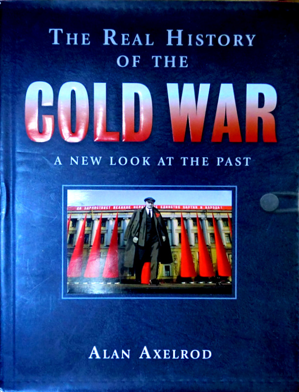 The Real History of the Cold War-A New Look at the Past*　目次・書影(⇒ＨＰ拡大画像クリック)
