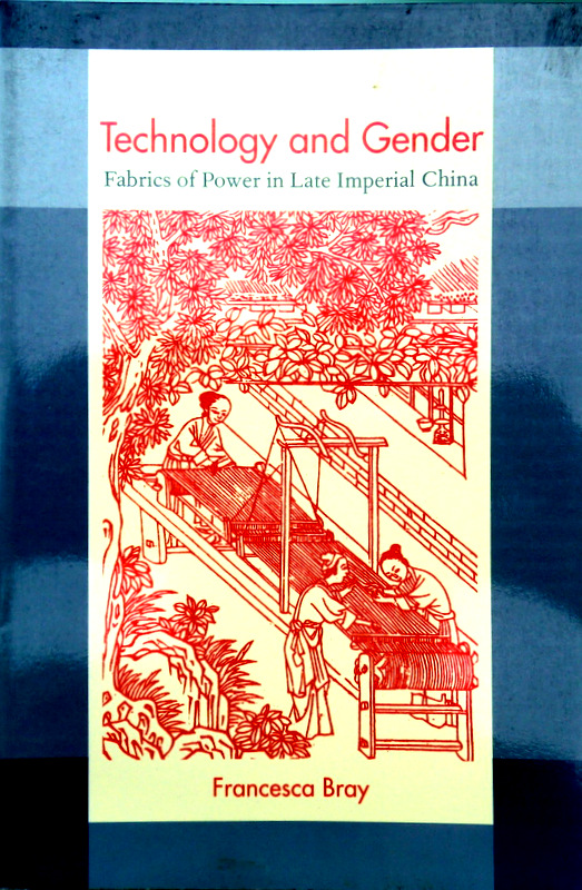 Technology and Gender-Fabrics of Powerin Late Imperial China*