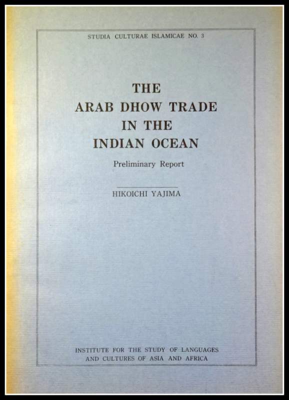 The Arab Dhow Trade in the Indian Ocean Preliminary report*
