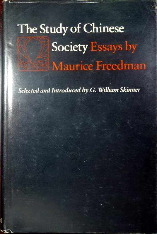 The Study of Chinese society-Essays by Maurice Freedman*