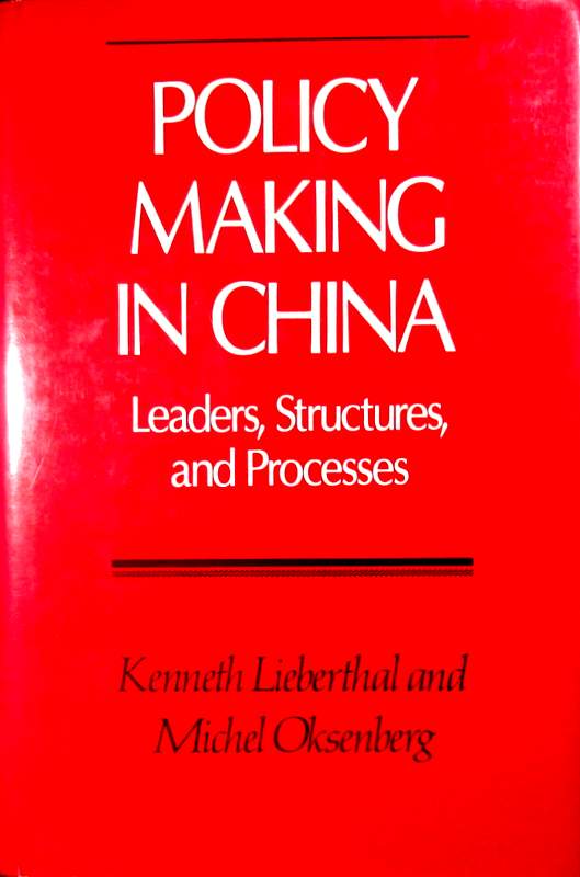Policy Making in China-Leaders,Structures,and Processes*