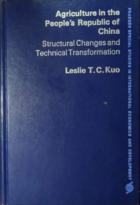 Agriculture in the People's Republic of Chin*
Structural Changes and Technological Transformation