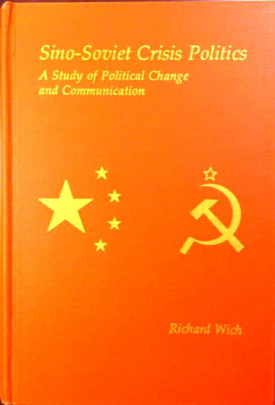 Sino Soviet Crisis Politics-A Study of Political Change and Communication*　目次・書影(⇒HP拡大画像click)