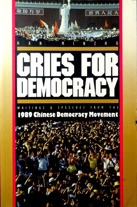 Cries for Democracy*　Writings & Speeches from the 1989 Chinese Democracy Movement。目次・書影(⇒HP拡大画像click)