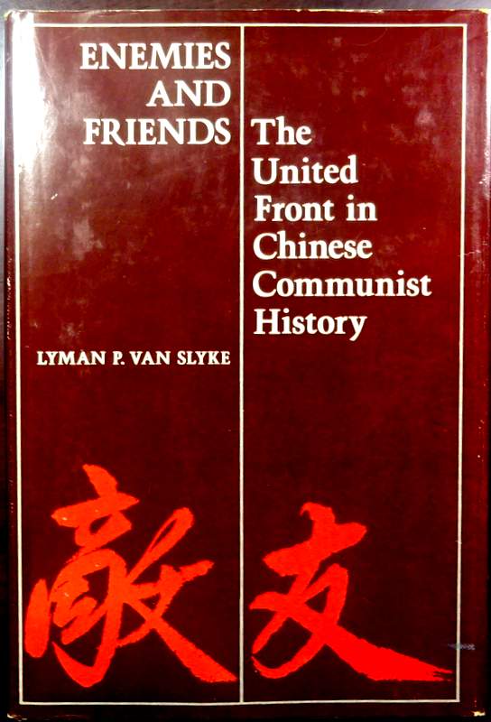 Enemies and Friends-The United Front in Chinese CommunistHistory*　目次・書影(⇒ＨＰ拡大画像クリック)
