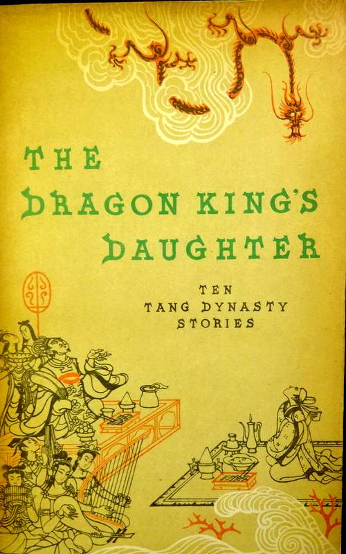 The Dragon King's Daughter-The Tang Dynasty Stories*