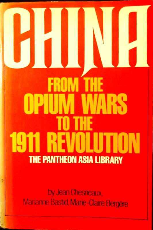 CHINA from the Opium Wars to the 1911  Revolution*