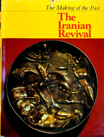 The Iranian Revival-The Making of the Past*　目次・書影(⇒HP拡大画像クリック)